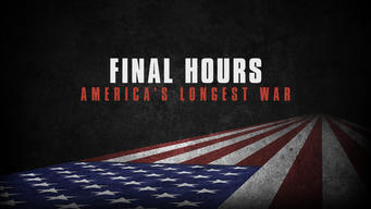 Final Hours, America’s Longest War (2021)