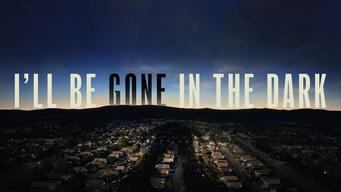 I'll Be Gone In The Dark (2019)
