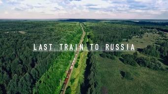 Last Train to Russia (2018)