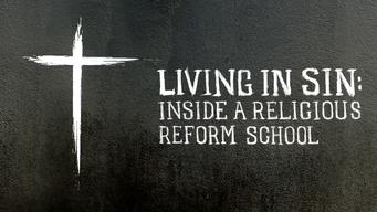 Living in Sin: Inside a Religious Reform School (2019)