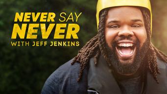 Never Say Never With Jeff Jenkins (2023)