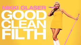 Nikki Glaser: Good Clean Filth (2022)