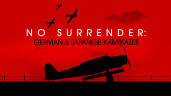 No Surrender: German and Japanese Kamikazes (2003)
