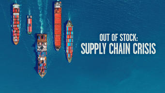 Out of Stock: Supply Chain Crisis (2021)