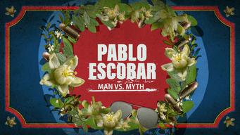 Pablo Escobar: Man vs. Myth (2022)