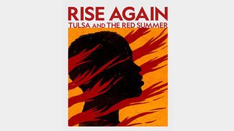 Rise Again: Tulsa and the Red Summer (2021)