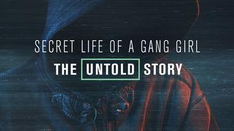 Secret Life of a Gang Girl: The Untold Story (2019)