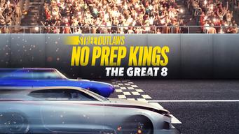 Street Outlaws: No Prep Kings: The Great Eight (2022)