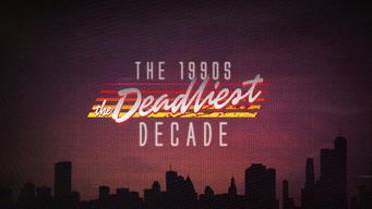 The 1990s: The Deadliest Decade (2018)