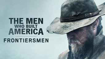 The Men Who Built America: Frontiersmen (2018)