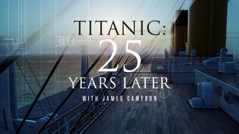 Titanic: 25 Years Later with James Cameron (2023)