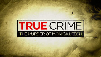 True Crime: The Murder of Monica Leech (2021)