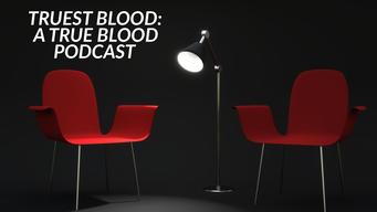 Truest Blood: A True Blood Podcast (2022)