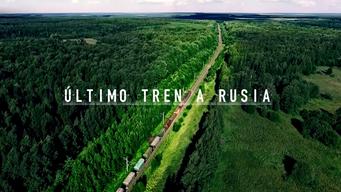 Último Tren A Rusia (2017)