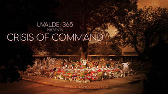 Uvalde 365 Presents: Crisis of Command (2023)