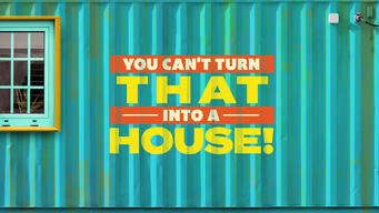 You Can’t Turn That Into A House (2017)